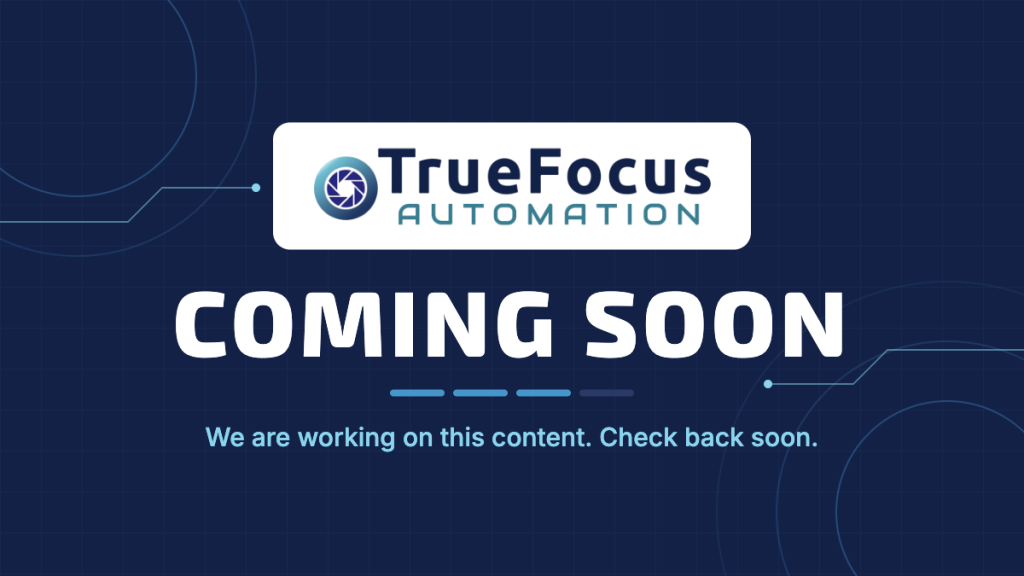 TrueFocus Automation logo above the words “Coming Soon” on a dark blue background