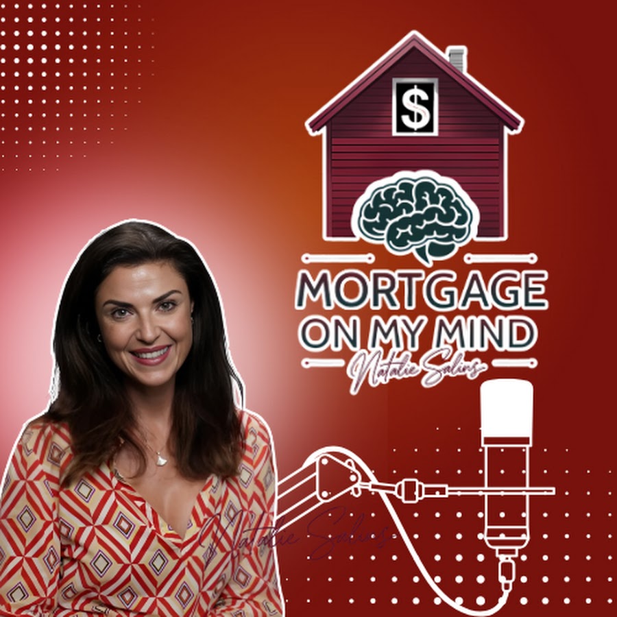 Podcast cover art for Mortgage on My Mind hosted by Natalie Salins featuring a host photo and studio microphone icon.